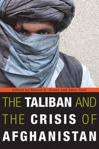 bokomslag The Taliban and the Crisis of Afghanistan