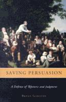 Bryan Garsten - Saving Persuasion, Häftad