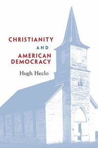 bokomslag Christianity and American Democracy