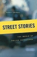Robert Jackall - Street Stories, Häftad