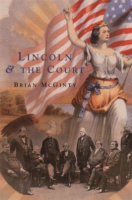 Brian McGinty - Lincoln and the Court, Häftad