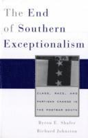 Byron E. Shafer, Richard Johnston - End of Southern Exceptionalism, Häftad