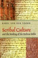 Karel van der Toorn, Karel Van Der Toorn, Karel van der Toorn - Scribal Culture and the Making of the Hebrew Bible, Häftad