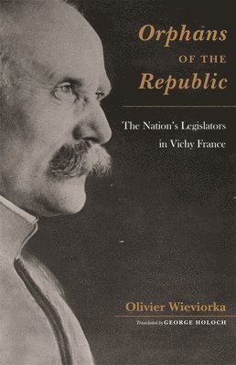 Olivier Wieviorka - Orphans of the Republic, Inbunden