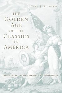 bokomslag The Golden Age of the Classics in America