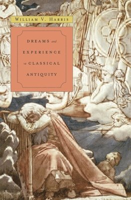 Dreams and Experience in Classical Antiquity 1