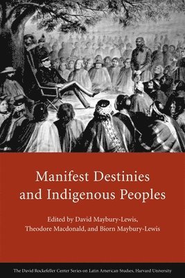 Manifest Destinies and Indigenous Peoples 1