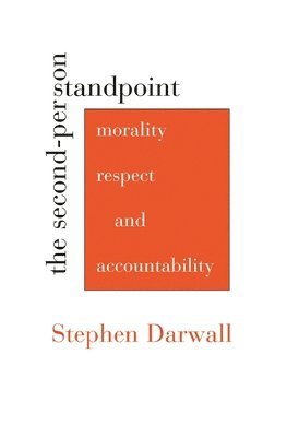 Stephen Darwall - Second-Person Standpoint, Häftad