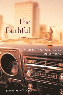 James M. O’Toole, James M. O'Toole - Faithful, Häftad