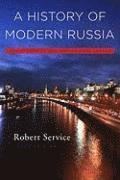 Robert Service - A History of Modern Russia - From Tsarism to the Twenty-First Century, Third Edition, Häftad
