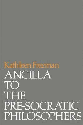 Kathleen Freeman - Ancilla to Pre-Socratic Philosophers, Häftad