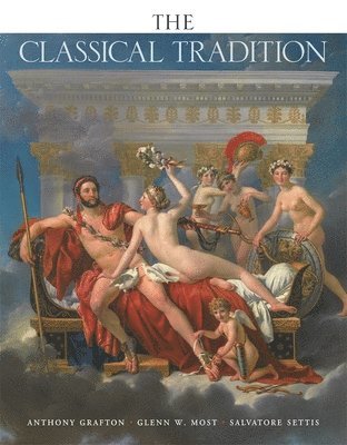 Anthony Grafton, Glenn Warren Most, Salvatore Settis - Classical Tradition, Inbunden