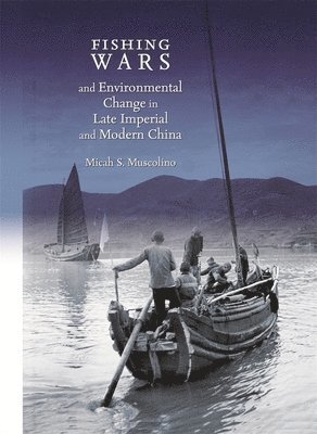 Fishing Wars and Environmental Change in Late Imperial and Modern China 1