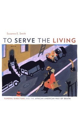 Suzanne E. Smith - To Serve the Living, Inbunden