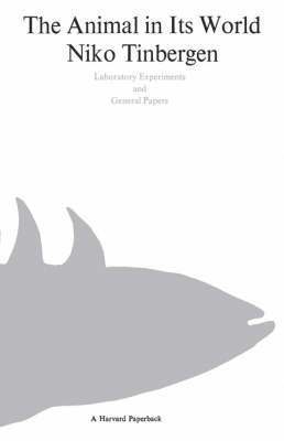 bokomslag The Animal in Its World (Explorations of an Ethologist, 1932-1972)