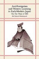 Anti-Foreignism and Western Learning in Early Modern Japan 1