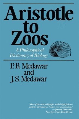 P. B. Medawar, J. S. Medawar - Aristotle to Zoos, Häftad