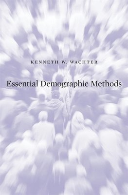 Kenneth W. Wachter - Essential Demographic Methods, Inbunden