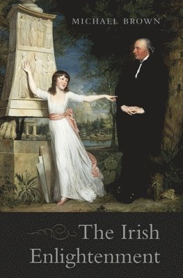 Michael Brown - Irish Enlightenment, Inbunden