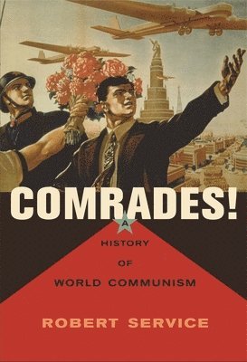 Robert Service - Comrades! - A History of World Communism (OBEEI), Häftad