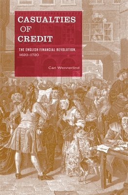 Carl Wennerlind - Casualties of Credit, Inbunden