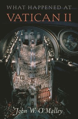 John W. O'Malley - What Happened at Vatican II, Häftad