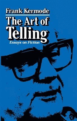 Frank Kermode - Art of Telling, Häftad