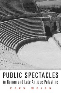 bokomslag Public Spectacles in Roman and Late Antique Palestine