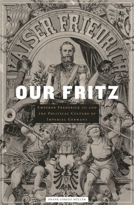 Frank Lorenz Müller - Our Fritz, Inbunden