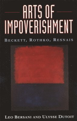 Leo Bersani, Ulysse Dutoit - Arts of Impoverishment, Häftad