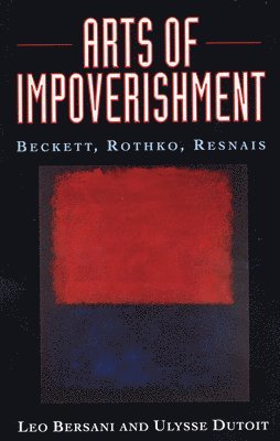 Leo Bersani, Ulysse Dutoit - Arts of Impoverishment, Häftad