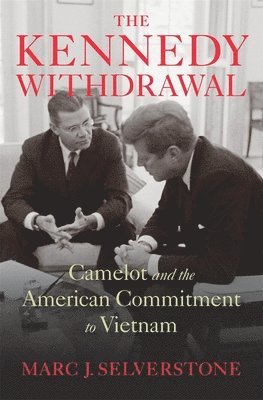 Marc J. Selverstone, Marc J Selverstone - Kennedy Withdrawal, Inbunden