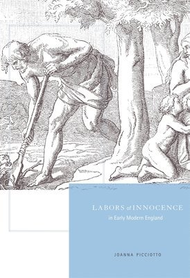 Labors of Innocence in Early Modern England 1