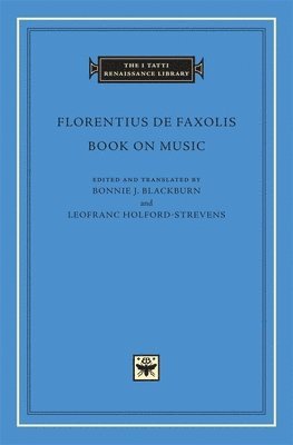 Florentius de Faxolis, Bonnie J. Blackburn, Bonnie J Blackburn, Leofranc Holford-Strevens - Book on Music, Inbunden