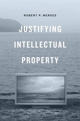 Justifying Intellectual Property 1