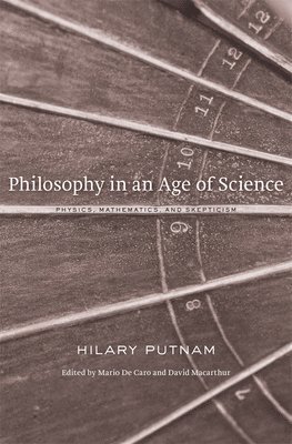 Hilary Putnam, Mario De Caro, David Macarthur, Mario de Caro - Philosophy in an Age of Science, Inbunden