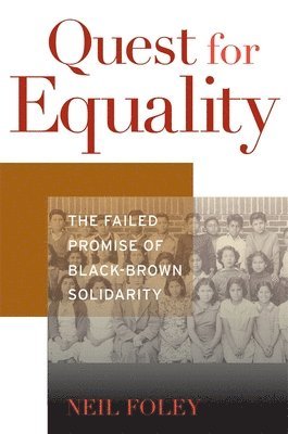 Neil Foley - Quest for Equality, Inbunden