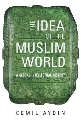 The Idea of the Muslim World 1