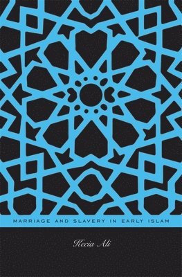 Marriage and Slavery in Early Islam 1