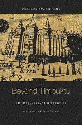 Ousmane Oumar Kane - Beyond Timbuktu, Inbunden