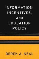 Information, Incentives, and Education Policy 1