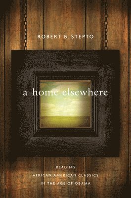 Robert B. Stepto - Home Elsewhere, Inbunden