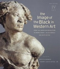 bokomslag The Image of the Black in Western Art: Volume IV From the American Revolution to World War I: Part 2 Black Models and White Myths: New Edition