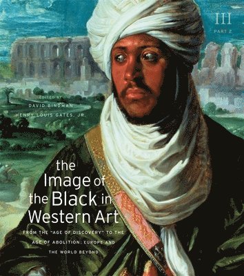 David Bindman, Henry Louis Gates Jr., Jr. Gates, Henry Louis, Henry Louis Gates - Image of the Black in Western Art, Volume III, Inbunden