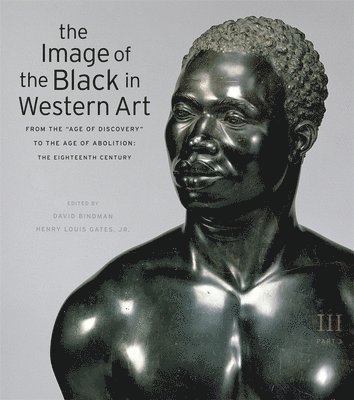 David Bindman, Henry Louis Gates Jr. - Image of the Black in Western Art, Volume III, Inbunden