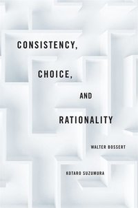 bokomslag Consistency, Choice, and Rationality