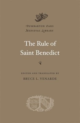 Benedict of Nursia, Bruce L. Venarde, Bruce L Venarde - Rule of Saint Benedict, Inbunden