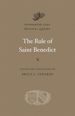 Benedict of Nursia, Bruce L. Venarde, Bruce L Venarde - Rule of Saint Benedict, Inbunden