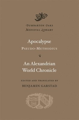 Pseudo-Methodius, Benjamin Garstad - Apocalypse. An Alexandrian World Chronicle, Inbunden