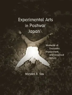 Miryam Sas - Experimental Arts in Postwar Japan, Inbunden. Tillgänglighet: Lägg i varukorg